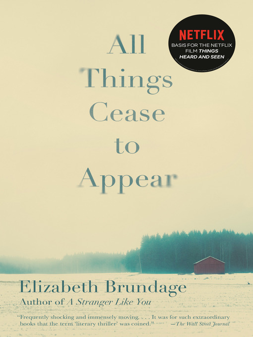 Title details for All Things Cease to Appear by Elizabeth Brundage - Available